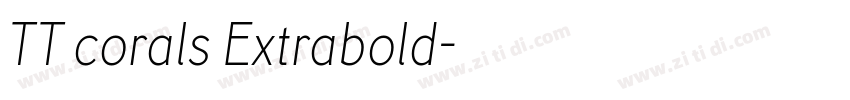 TT corals Extrabold字体转换 TT corals Extrabold字体转换